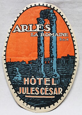 #ad HOTEL JULES CESAR ARLES FRANCE SOUVENIR LUGGAGE LABEL DECAL VINTAGE 1893 $9.99