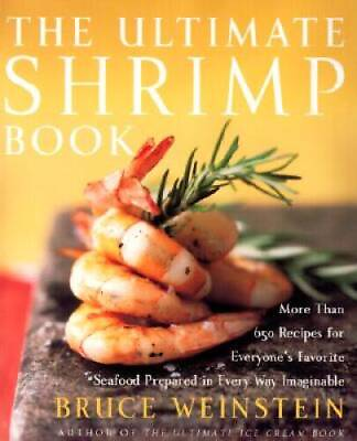 #ad The Ultimate Shrimp Book: More than 650 Recipes for Everyone#x27;s Favorite S GOOD $4.63