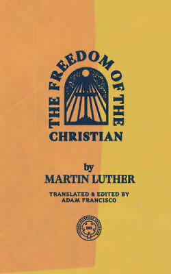 #ad The Freedom of the Christian Paperback By Luther Martin GOOD $8.88