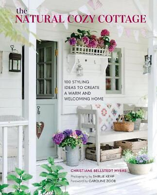 #ad The Natural Cozy Cottage: 100 Styling Ideas to Create a Warm and Welcoming Home $28.24