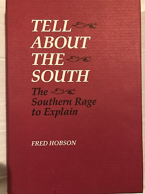 #ad Tell about the South : The Southern Rage to Explain by Fred Hobson $69.90