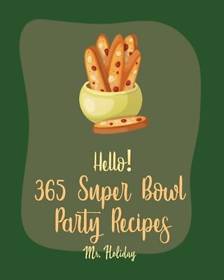 #ad Hello 365 Super Bowl Party Recipes: Best Super Bowl Party Cookbook Ever For Beg $21.85