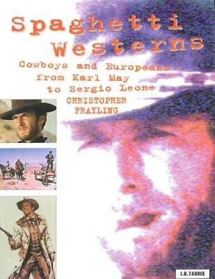 #ad Spaghetti Westerns: Cowboys and Europeans from Karl May to Sergio Leone GOOD $12.80