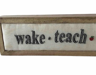 #ad Rustic Natural Wood Fabric Sign Wake Teach Work Repeat Teacher Apple Gift $10.00