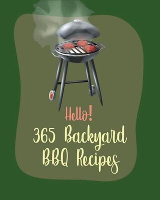 #ad Hello 365 Backyard BBQ Recipes: Best Backyard BBQ Cookbook Ever For Beginners $22.41