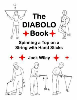 #ad The Diabolo Book: Spinning a Top on a String with Hand Sticks Tumbling Acroba $5.99