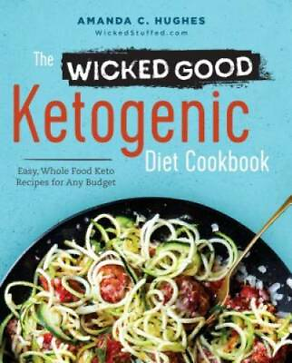#ad The Wicked Good Ketogenic Diet Cookbook: Easy Whole Food Keto Recip VERY GOOD $4.57