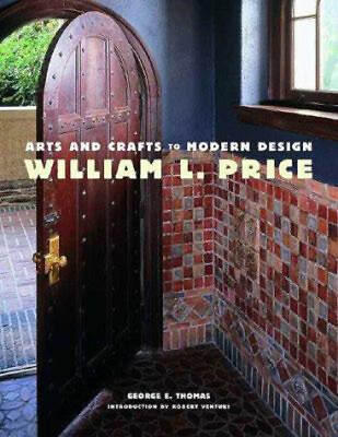 #ad William L. Price : Arts and Crafts to Modern Design Hardcover Geo $14.03