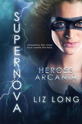 #ad SuperNova: Heroes of Arcania by Liz Long English Paperback Book $19.75