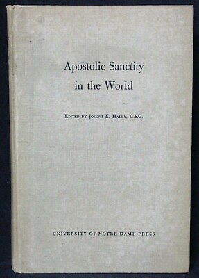 #ad Apostolic Sanctity In The World By Joseph E. Haley C.S.C. Hardcover $38.75