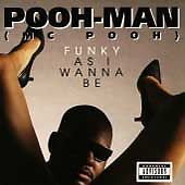 #ad Funky as I Wanna Be PA * by MC Pooh Pooh Man CD Mar 1992 Jive USA $24.99