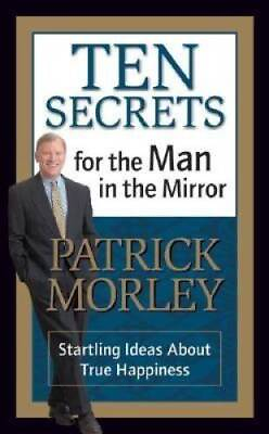 #ad Ten Secrets for the Man in the Mirror: Startling Ideas About True Ha GOOD $3.68