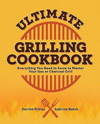 #ad Ultimate Grilling Cookbook: Everything You Need to Know to Master Your Gas or Ch $17.99