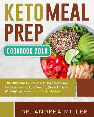 #ad Keto Meal Prep Cookbook 2018: The Ultimate Guide of Keto Diet Meal Prep for Begi $50.33
