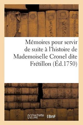 #ad M?Moires Pour Servir De Suite ? L#x27;histoire De Mademoiselle Cronel Dite Fr?T... $20.87