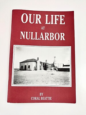 #ad Our Life At Nullarbor by Coral Beattie Paperback 2008 Australian History AU $21.24