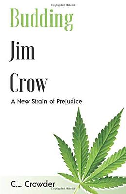 #ad BUDDING JIM CROW: A NEW STRAIN OF PREJUDICE By C L Crowder **BRAND NEW** $30.49