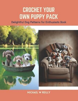 #ad #ad Crochet Your Own Puppy Pack: Delightful Dog Patterns for Enthusiasts Book by Mic $20.80