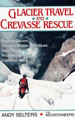 #ad Glacier Travel and Crevasse Rescue by Selters Andy; Selters Andrew $5.57