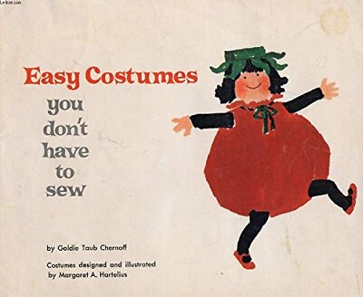 #ad EASY COSTUMES YOU DON#x27;T HAVE TO SEW By Goldie Taub Chernoff Excellent Condition $19.49