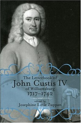 #ad Josephine Little The Letterbook of John Custis IV of Williamsburg 17 Hardback $161.98