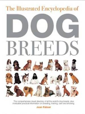 #ad The Illustrated Encyclopedia of Dog Breeds Hardcover By Palmer Joan GOOD $5.22