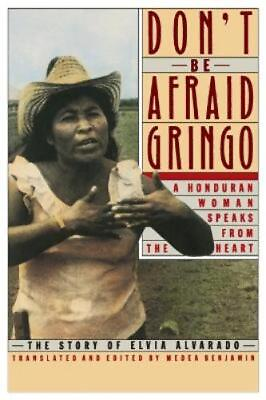 #ad Elvia Alvarado Don#x27;t be Afraid Gringo Paperback $13.94