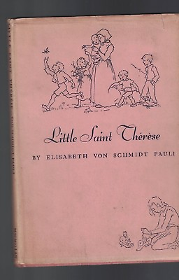 #ad Little Saint Therese by Elisabeth Von Schmidt Pauli HC DJ 1933 $75.18