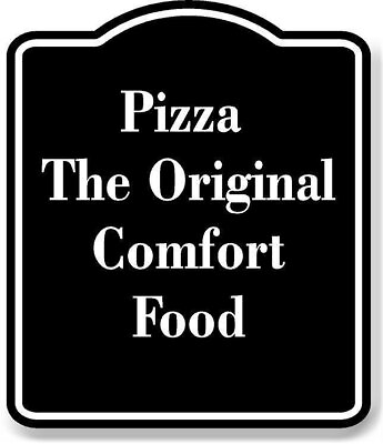 #ad Pizza The Original Comfort Food BLACK Aluminum Composite Sign $36.99