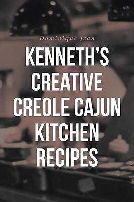 #ad Kenneth#x27;s Creative Creole Cajun Kitchen Recipes by Dominique Jean English Pape $16.18