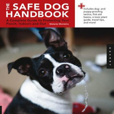 The Safe Dog Handbook: A Complete Guide to Protecting Your Pooch Indoors and... $5.49
