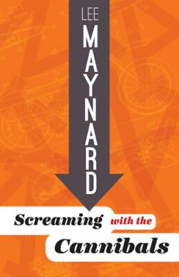 #ad Screaming with the Cannibals Paperback L. E. E. MAYNARD $10.26