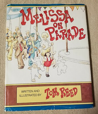 #ad MELISSA ON PARADE 1979 Children#x27;s Picture Book TOM REED Hardcover w Dust Jacket $9.95