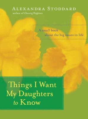 #ad Things I Want My Daughters to Know: A Small Book About the Big Is VERY GOOD $3.73
