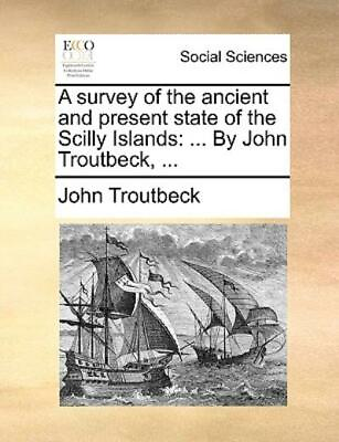 #ad A Survey Of The Ancient And Present State Of The Scilly Islands: By Joh... $28.01