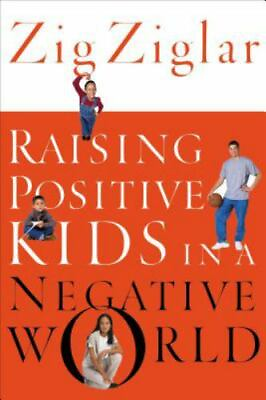 #ad Raising Positive Kids in a Negative World by Ziglar Zig $5.03