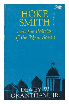 #ad GRANTHAM DEWEY W. Hoke Smith and the Politics of the New South 1967 First Editi EUR 26.39
