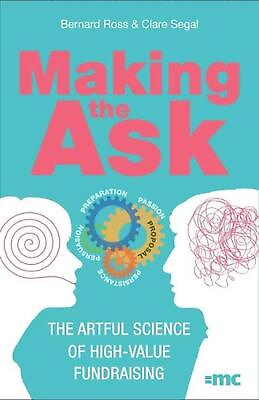 #ad Making the Ask: The artful science of high value fundraising by Bernard Ross En $24.54