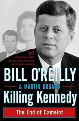 #ad Killing Kennedy: The End of Camelot Hardcover By O#x27;Reilly Bill GOOD $3.96