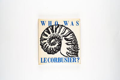 #ad Who Was Le Corbusier? by Le Corbusier 1968 $42.00