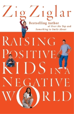 #ad Zig Ziglar Raising Positive Kids in a Negative World Paperback $20.32