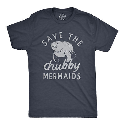#ad Mens Save The Chubby Mermaids T Shirt Funny Cute Manitee Preservation Tee For $9.50