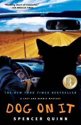 Dog on It: A Chet and Bernie Mystery Paperback By Spencer Quinn ACCEPTABLE $4.39