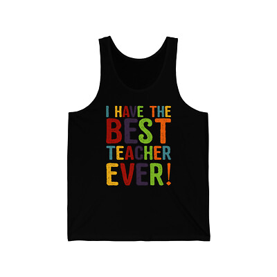 #ad I Have The Best Teacher Ever Unisex Tank Top $21.91