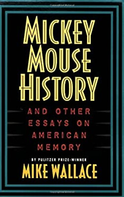 #ad Mickey Mouse History and Other Essays on American Memory Michael $5.76
