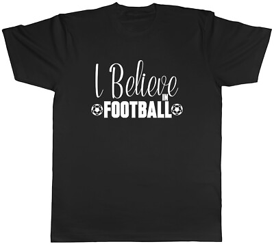 #ad I Believe in Football Mens Unisex T Shirt Tee GBP 8.99