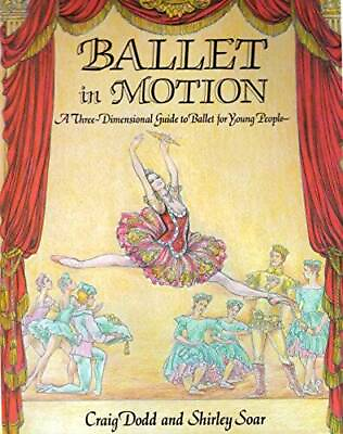 #ad Ballet in Motion: A Three Dimensional Guide to Ballet for ACCEPTABLE $3.85