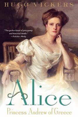 #ad Alice : Princess Andrew of Greece Paperback Hugo Vickers $6.81