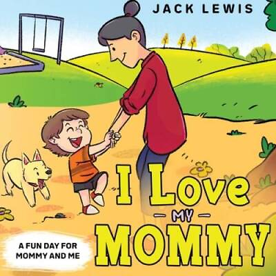 #ad I Love My Mommy: A Fun Day for Mommy and Me Fun with Family Paperback GOOD $10.85