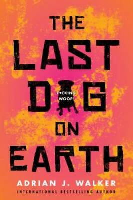 #ad The Last Dog on Earth Paperback By Walker Adrian J GOOD $4.48